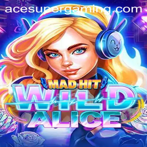 MadHitWildAlice: Embark on a Wild Card Adventure with Ace Super Powers